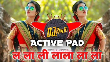 #La La Li La la la | ल ला ली ला ला ( #Active Pad Mix ) Dj Ravi rj Official