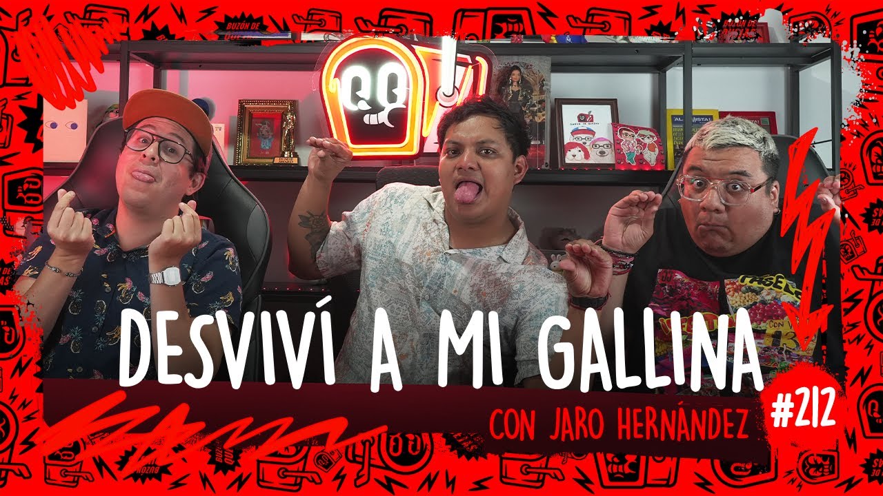 Buzón de quejas / Episodio #212 / Desviví a mi gallina con Jaro Hernández
