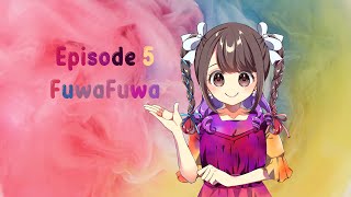 cluppo talks - Episode 5「FuwaFuwa」