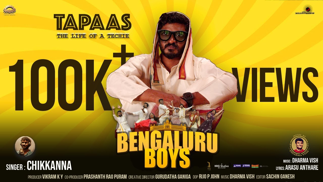 TAPAAS BENGALURU BOYS A song for the  techies CHIKKANNA DHARMA VISH ARASU ANTARE