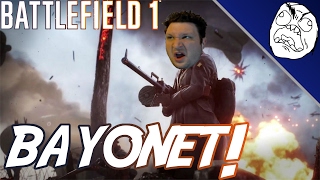 Battlefield 1 Rage Compilation The Bayonet Charge Is Bullshit