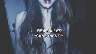 Girlfriend - Bea Miller [ Traducida Al Español ]