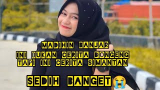 Lagu Madihin, ini cerita simantan sedih banget 😭:#lagu#madihin#banjar#loco#sedih