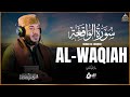 Surah Al-Waqiah | Beautiful Quran for Barakah, Sustenance and Calm Evenings | سورة الواقعة