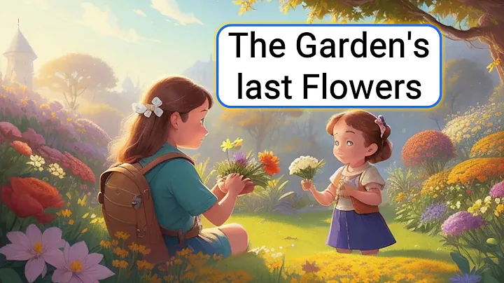 Improve Your English (The Garden's last Flowers) | English Listening Skills - Speaking Everyday - DayDayNews