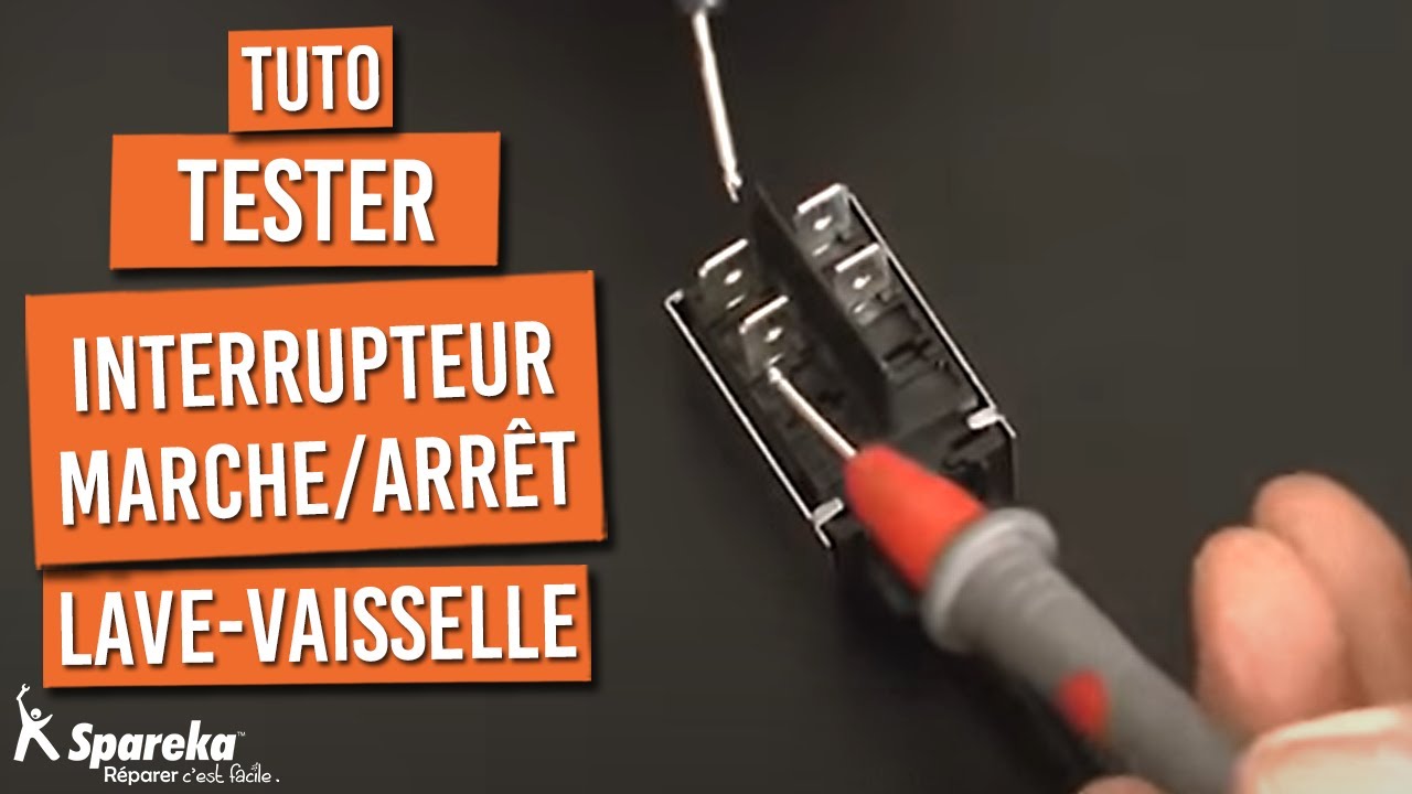 Tester l'Interrupteur Marche Arrêt de Lave Vaisselle Tester l'Interrupteur Marche Arrêt de Lave Vaisselle #1