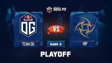 OG vs NiP | OGA Dota PIT 2020 Online: Europe/CIS | Playoff Day 1 | Game 2