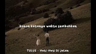 TULUS - Hati-Hati Di Jalan (speed up) lyrics