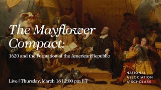 The Mayflower Compact: 1620 and the Formation of the American Republic