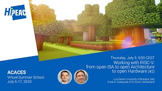 Information #ACACES20 / Working with RISC-V: from open ISA to open Architecture to open Hardware (session #2) News
