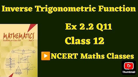 Class 12 Ex 2.2 Q11 Math |Inverse Trigonometry| Q11 Ex 2.2 Class 12 math | Ex 2.2 Q11 Class12 Math |