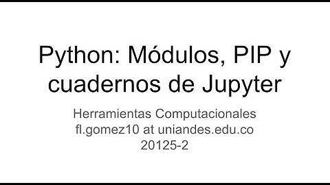 Python: Módulos, PIP y cuadernos de Jupyter