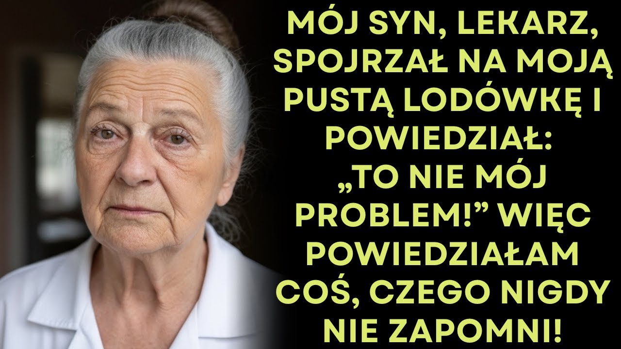 Mój syn, lekarz, powiedział: „To nie mój problem”, gdy zobaczył, że nie mam co jeść w swoim domu.