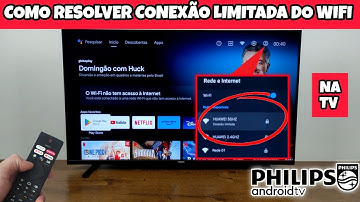 COMO RESOLVER CONEXÃO LIMITADA DO WIFI NA TV PHILIPS ANDROID