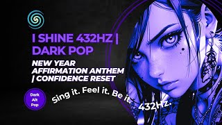 I Shine 432Hz  Dark Pop New Year Affirmation Anthem  Confidence Reset screenshot 4