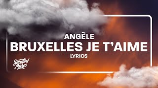 Angèle - Bruxelles je t'aime (Paroles/Lyrics)