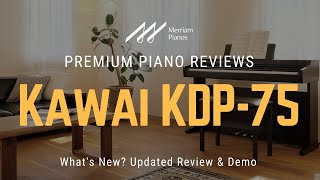 🎹 Kawai KDP75: What's New? 2024 Review & Demo of Kawai KDP-75 Digital Piano 🎹 by Merriam Music 7,339 views 4 months ago 8 minutes, 28 seconds