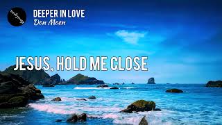 DEEPER IN LOVE (Lyrics) | Don Moen