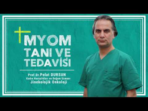 Dr Polat Dursun - Myom Tanı ve Tedavisi