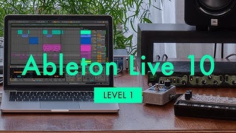 Ableton Live 10 For Beginners Level 1 Tutorial - Introduction & Playthrough