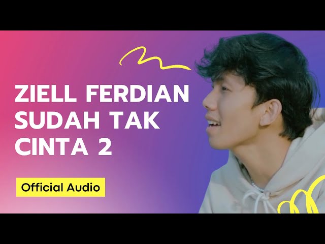 Ziell Ferdian ( SUDAH TAK CINTA 2 ) Official Audio class=