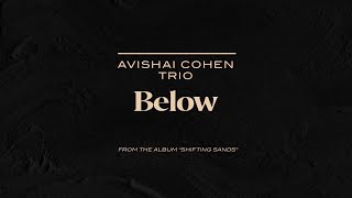 Avishai Cohen Trio - Below (from the album &quot;Shifting Sands&quot;)