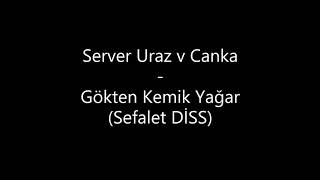 Server Uraz V Canka - Gökten Kemik Yağar (Saian, Patron, Şehinşah, Karaçalı Di̇ss)