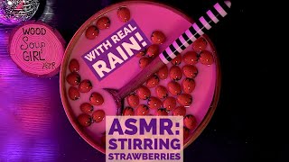 Real Rain, Fake Strawberries | Wood Soup Girl ASMR