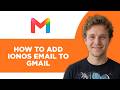 How to Add Ionos Email to Gmail (2026 Method)