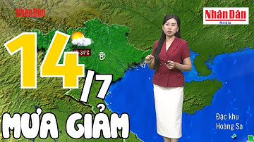 Dự báo thời tiết hôm nay và ngày mai 14/7 | Dự báo thời tiết đêm nay mới nhất | Báo Nhân Dân
