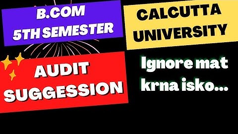 B.COM 5TH SEM || AUDIT SUGGESSION || EXAM 2023 || #calcutta_university #bcom #cu ##auditimportante