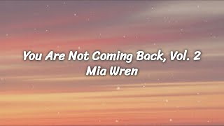 Download Lagu Mia Wren - You Are Not Coming Back, Vol. 2 (Official Audio) - Lyrics MP3