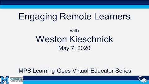 Engaging Remote Learners with Weston Kieschnick- Educator Series 5/7/2020