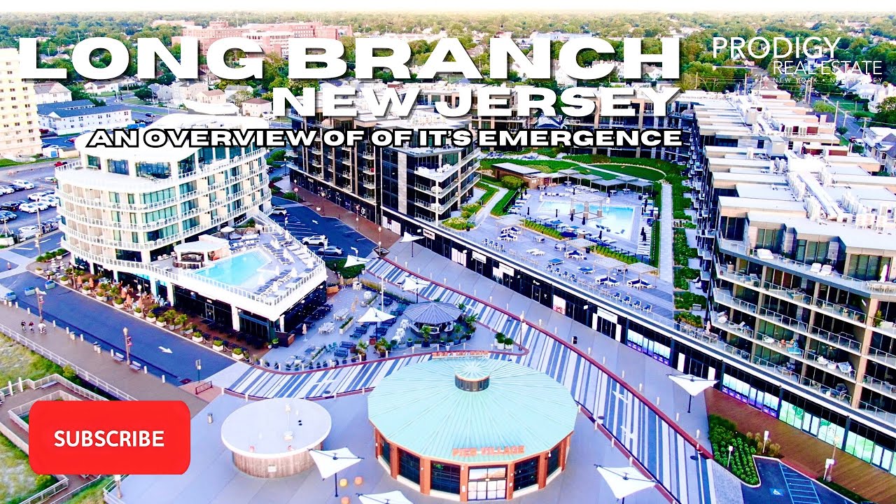 Long Branch, NJ An Overview Of It’s Emergence to New Jersey’s Most Desired Real Estate