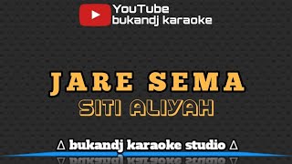 Download Lagu SITI ALIYAH - JARE SEMA | KARAOKE TARLING TANPA VOKAL // LIRIK 2022 MP3