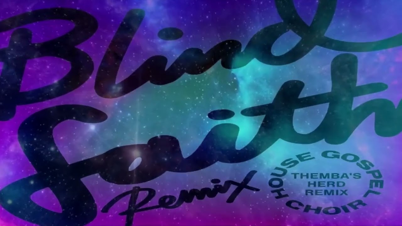 在 YouTube 上觀看「House Gospel Choir  -  "Blind Faith"    (THEMBA's Herd Remix)」 在 YouTube 上觀看「House Gospel Choir  -  "Blind Faith"    (THEMBA's Herd Remix)」