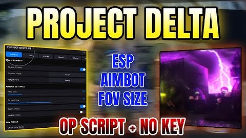 *NEW WORKING* Project Delta Script (AIMBOT, FOV SIZE, ESP & MORE) 2025