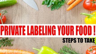 How to start a food business Series : Private Labeling Steps to Create YOUR food Product