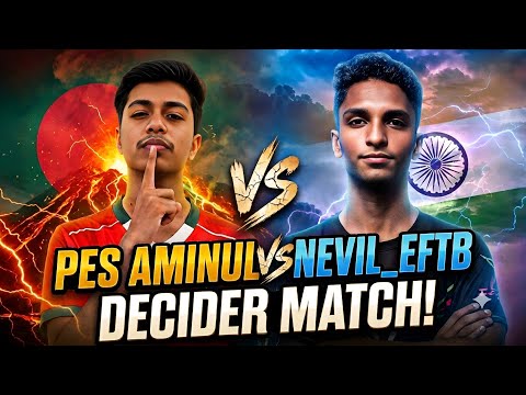 Pes Aminul 🆚 Nevil EFTB Decider Match|| Tournex eLeague PlayOff Match 🤯|| India 🆚 Bangladesh 🇧🇩