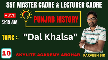 SST MASTER CADRE 2025 | PUNJAB HISTORY | "Dal Khalsa" | DAY- 10 | SKYLITE ACADEMY