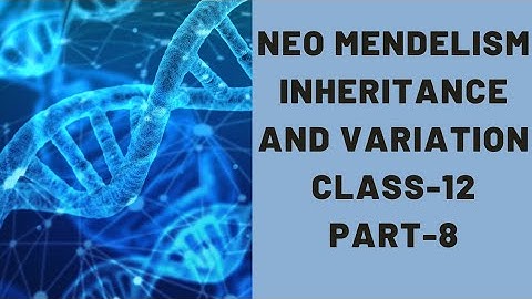 Neo mendelism / Inheritance and variation class-12 part-8