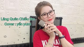 Lãng Quên Chiều Thu - Yến Yumi cover