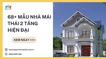 68+ Mẫu Nhà Mái Thái 2 Tầng Hiện Đại, Giá Rẻ, Đẹp Mê Ly - Xây Dựng An Thiên Phát