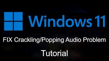 FIX : Crackling or Popping Audio Problem on Windows 11