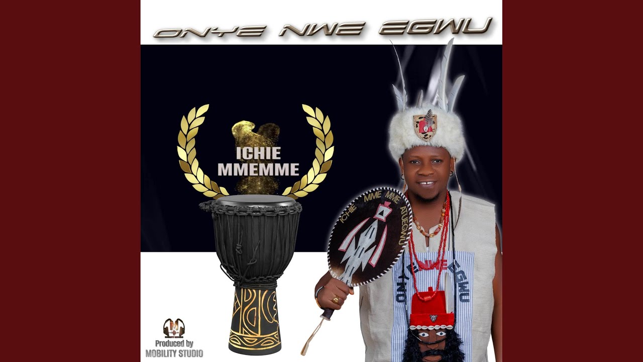Watch ONYE NWE EGWU on YouTube Watch ONYE NWE EGWU on YouTube