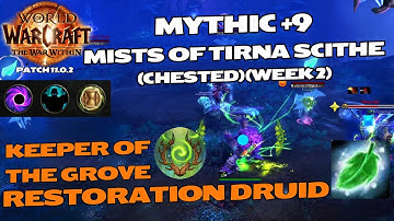 +9 Mists of Tirna Scithe Chested - Restoration Druid PoV - World of Warcraft The War Within