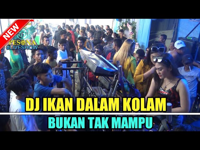 DJ IKAN DALAM KOLAM X BUKAN TAK MAMPU OT PESONA TERBARU LIVE EMBACANG - FDJ YULI CHARLA class=