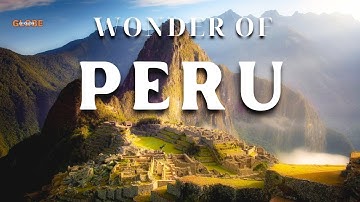 Wonders of Peru | The Most Amazing Places in Peru | Travel Video 4K