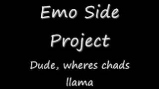 Watch Emo Side Project Dude Wheres Chads Llama video