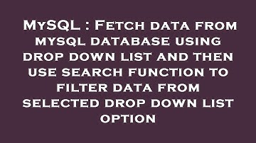 MySQL : Fetch data from mysql database using drop down list and then use search function to filter d